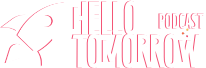 Hello Tomorrow Podcast